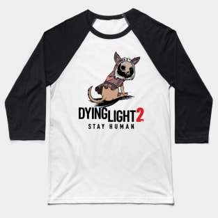 Dying Light 2 Stay Human, Zombie dog print Baseball T-Shirt